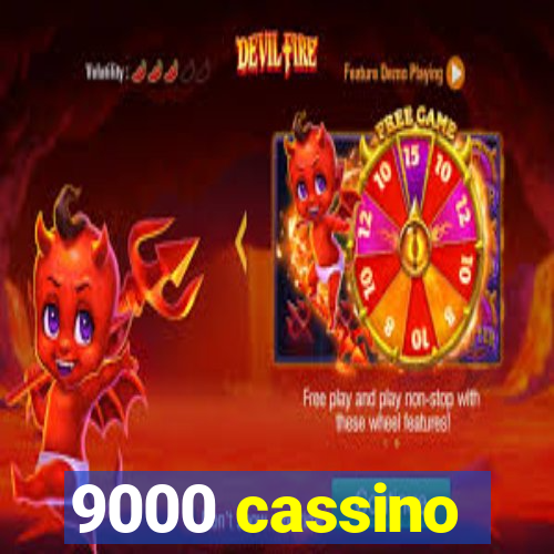 9000 cassino